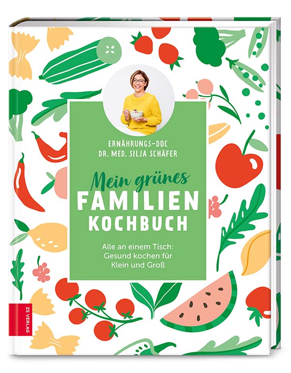 Mein grünes Familienkochbuch - Dr. med. Silja Schäfer
